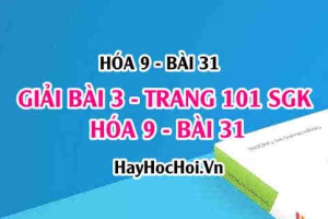 Giải bài 3 trang 101 SGK Hóa 9 bài 31: Sơ lược bảng hệ thống tuần hoàn các nguyên tố hóa học